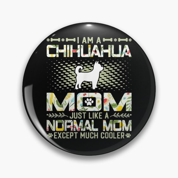 Item preview, Chihuahua Mom Just Like A Normal Mom Except Much Cooler  designed and sold by beatabea.