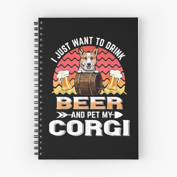 Item preview, I Just Want To Drink Beer And Pet My Corgi Puppy Dog Lover  designed and sold by beatabea.