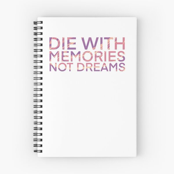 Item preview, Die with memories, not dreams : Quote of the day designed and sold by PAINTORS.