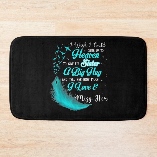 Item preview, I Wish I Could Climb Up To Heaven To Give My Sister Miss Her  designed and sold by beatabea.