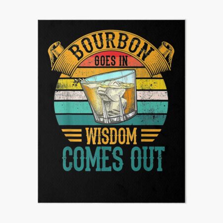 Item preview, Bourbon Goes In Wisdom Comes Out Whiskey  designed and sold by beatabea.