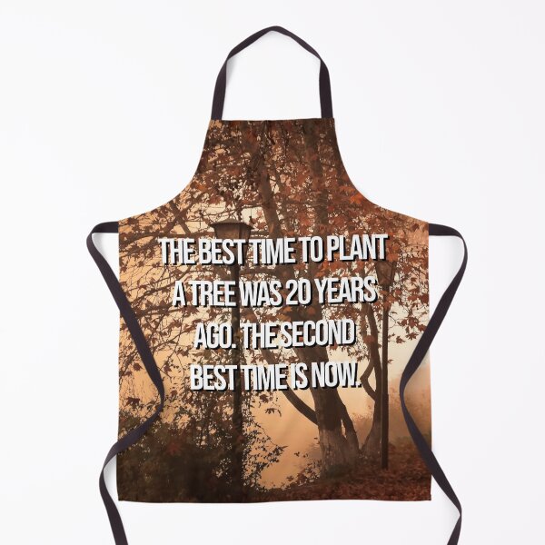 Item preview, Inspirational quote from nature - The best time to plant a tree was 20 years ago. The second best time is now. designed and sold by 2Girls1Shirt.