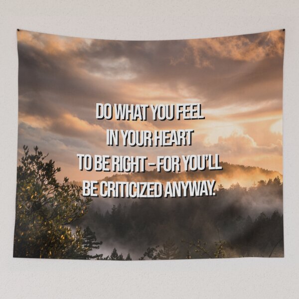 Item preview, Nature inspirational quote - Do what you feel in your heart to be right - for you'll be criticized anyway. designed and sold by 2Girls1Shirt.