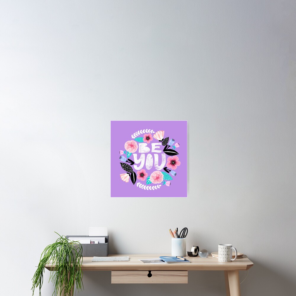 Be You Floral Poster