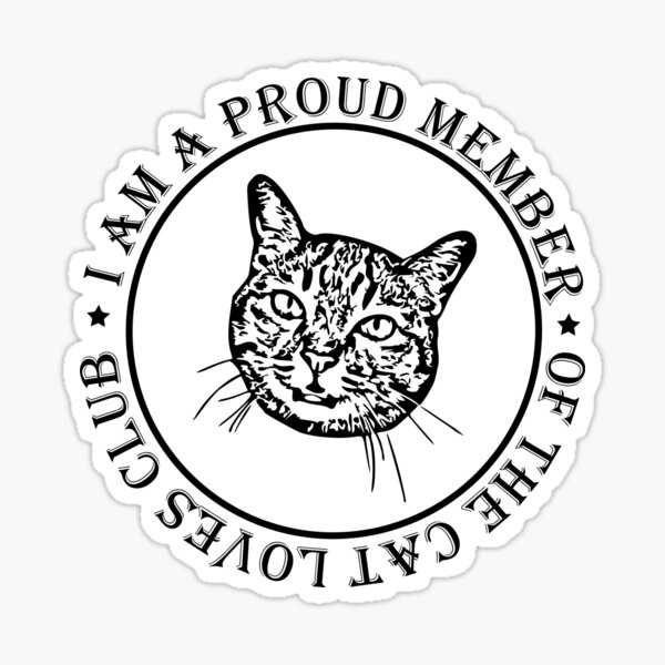 I'm a Proud Member of the Cat Lovers Club