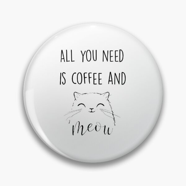Item preview, All you need is coffee and meow designed and sold by zero-g.