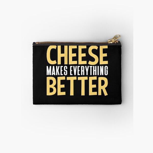 Item preview, Cheese Makes Everything Better Cheese Foodie Cheese Lover Gear designed and sold by DynamicDesign.