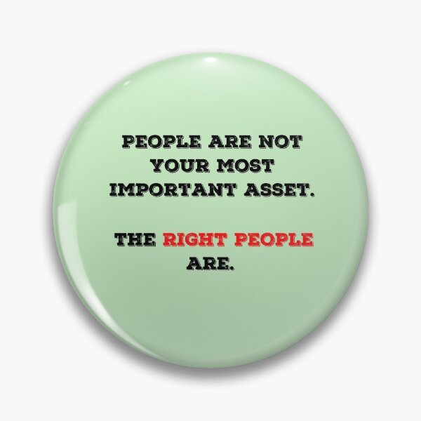 Item preview, People are not the most important asset, the right people are designed and sold by Click-Like.