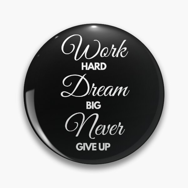 Item preview, Work Hard Dream Big Never Give Up designed and sold by Click-Like.
