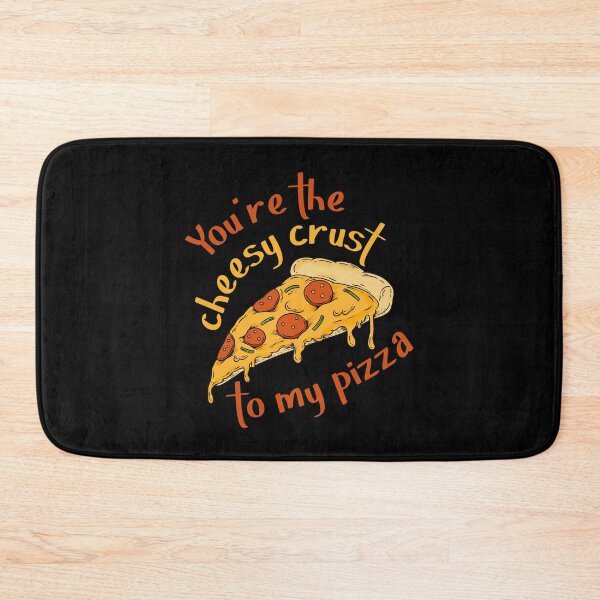 Item preview, You're The Cheesy Crust To My Pizza designed and sold by Legit Hooligan.