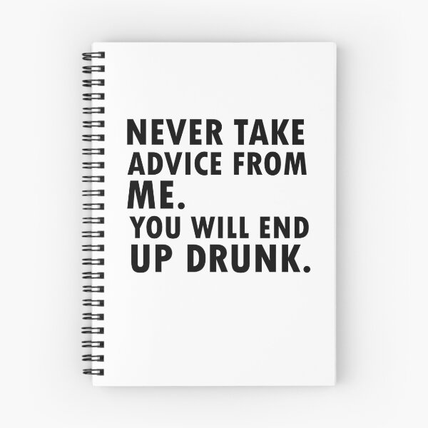 Item preview, Never Take Advice from Me You Will End Up Drunk  designed and sold by 0umStore.