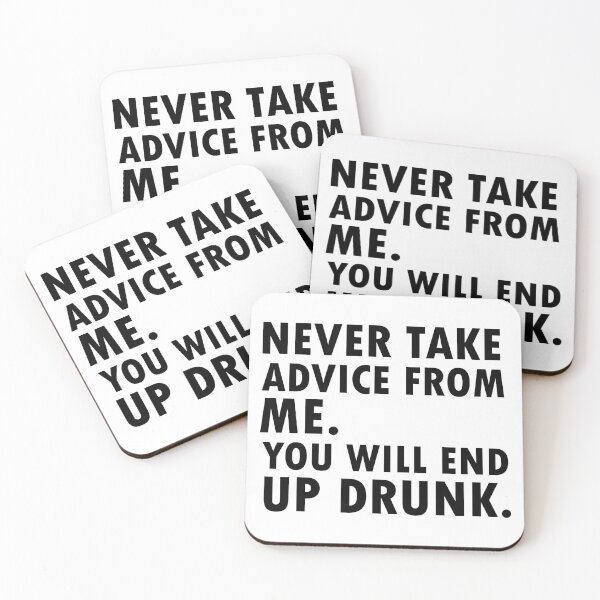Item preview, Never Take Advice from Me You Will End Up Drunk  designed and sold by 0umStore.