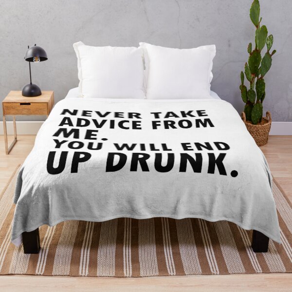 Item preview, Never Take Advice from Me You Will End Up Drunk  designed and sold by 0umStore.