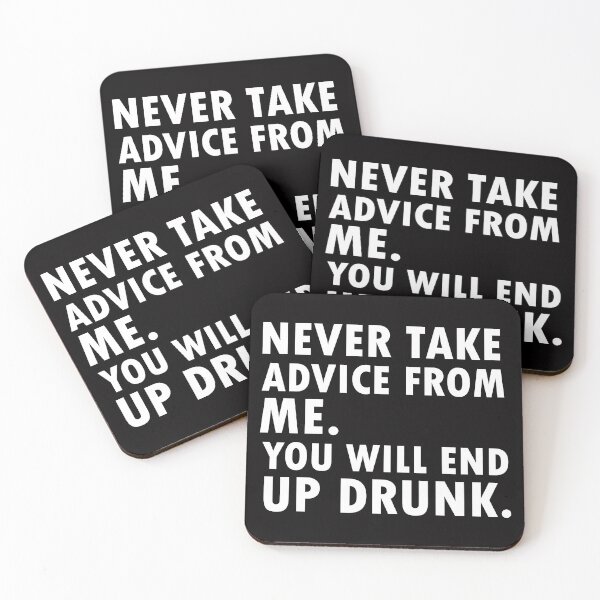 Item preview, Never Take Advice from Me You Will End Up Drunk  designed and sold by 0umStore.