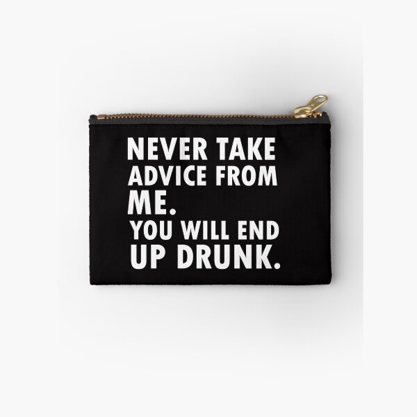 Item preview, Never Take Advice from Me You Will End Up Drunk  designed and sold by 0umStore.