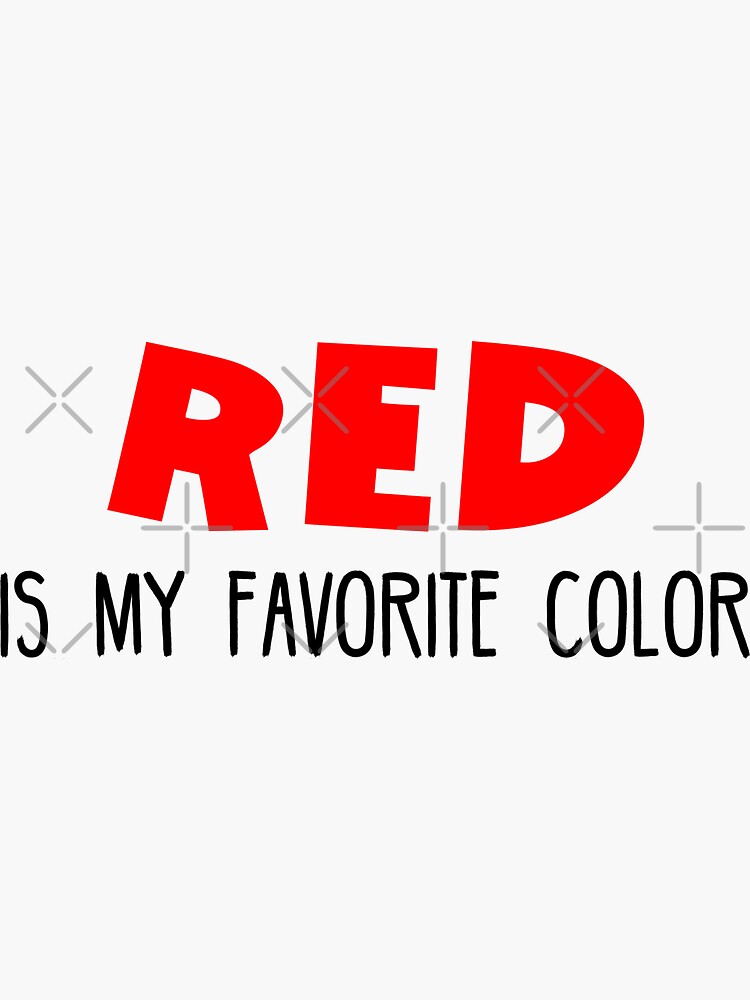 red-is-my-favorite-color-sticker-for-sale-by-mooostickers-redbubble