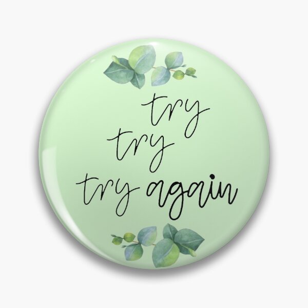 Item preview, Try try and try again designed and sold by PamAraico.