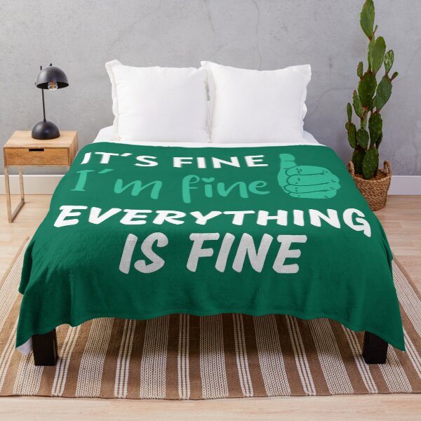 Item preview, It´s Fine, I´m Fine, Everything is Fine designed and sold by 2MdesignStore.