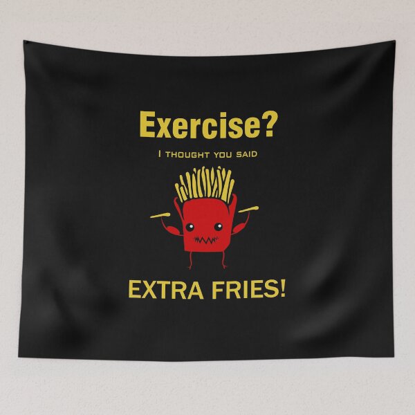 Item preview, Exercise I Thought You Said Extra Fries designed and sold by Desibeau.