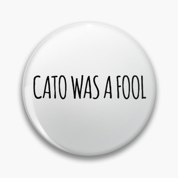 Item preview, Cato was a Fool designed and sold by TillaCrowne.