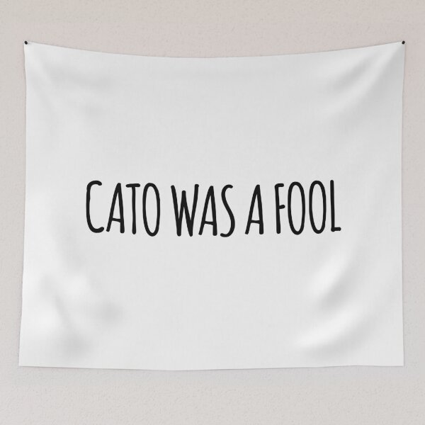 Item preview, Cato was a Fool designed and sold by TillaCrowne.