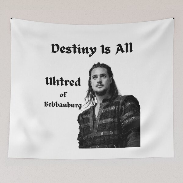Item preview, Destiny Is All Uhtred of Bebbanburg designed and sold by ecdato.