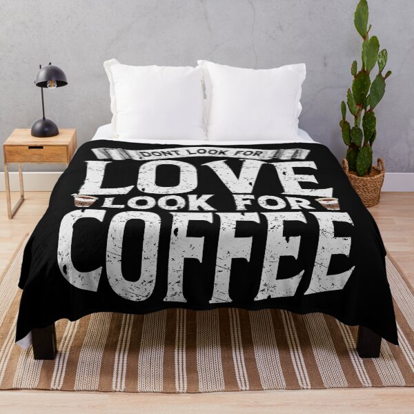 Item preview, Don't Look For Love Look For Coffee designed and sold by YAHIA-14.