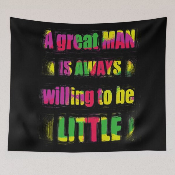 Item preview, Agreat man is aways willing to be little designed and sold by RafaelLima7.
