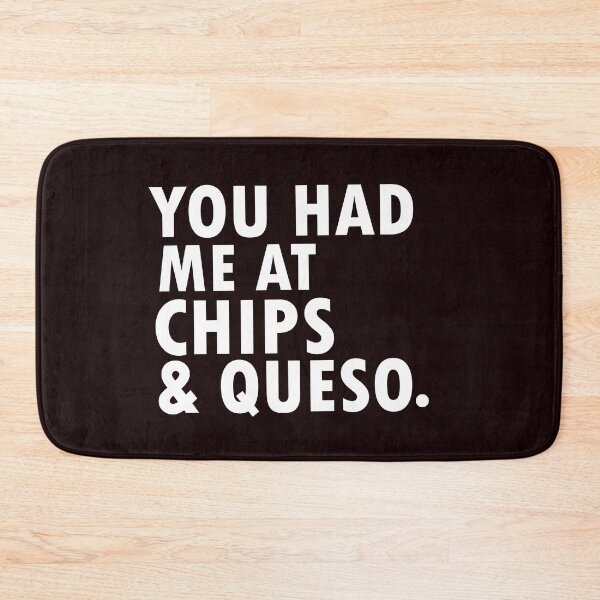 Item preview, You had me at chips and queso designed and sold by 0umStore.