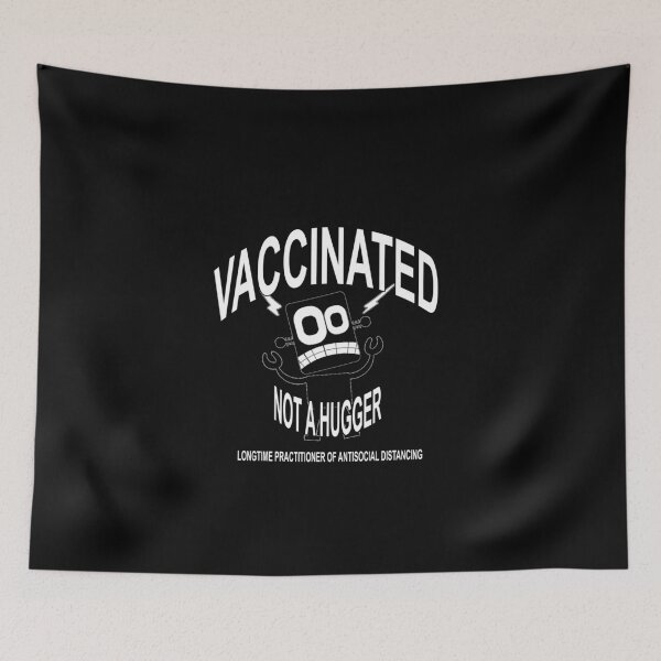 Item preview, Vaccinated, Not A Hugger designed and sold by A-T-H.