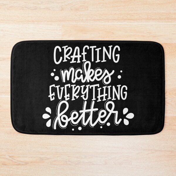 Item preview, crafting makes everything better - Inspirational designed and sold by Wooprinto Store.