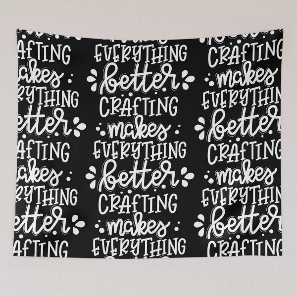 Item preview, crafting makes everything better - Inspirational designed and sold by Wooprinto Store.