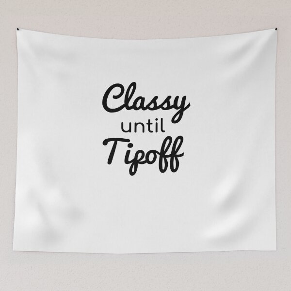 Item preview, Classy Until Tipoff, Funny Mom gift, Humorous Mom gift, Sassy Mom gift, Sports Mom gift, Basketball Mommy Gift, Funny Tee designed and sold by Simoakn.