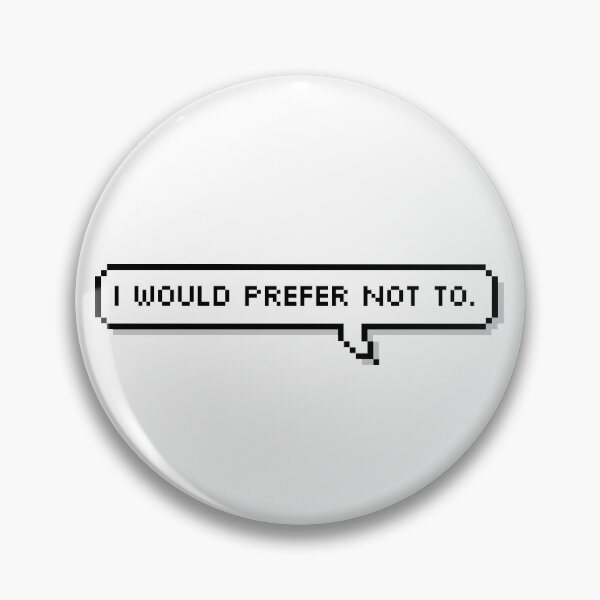 Item preview, I Would Prefer Not To designed and sold by Sour Soul.