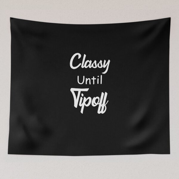 Item preview, Classy Until Tipoff, Funny Mom gift, Humorous Mom gift, Sassy Mom gift, Sports Mom gift, Basketball Mommy Gift, Funny Tee designed and sold by Simoakn.