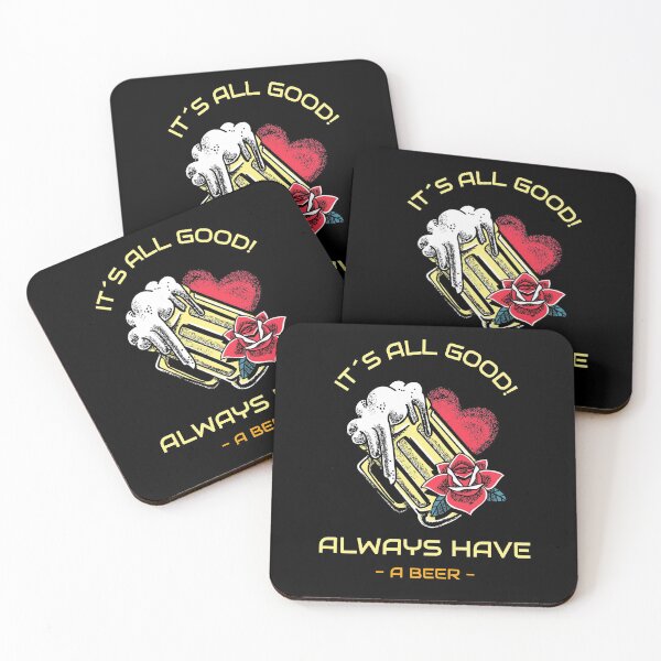 Item preview, It's all good always have a beer designed and sold by darikamc.