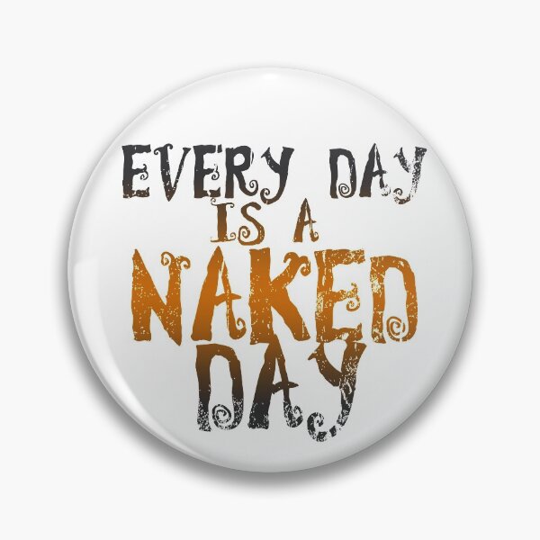 Item preview, Every Day is Naked Day designed and sold by NaturistGifts.
