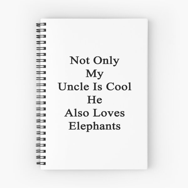 Item preview, Not Only My Uncle Is Cool He Also Loves Elephants  designed and sold by supernova23.