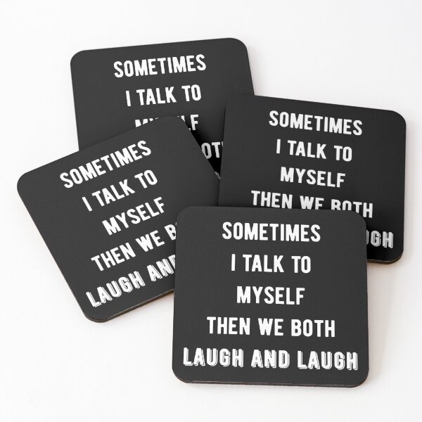 Item preview, Sometimes I Talk To Myself Then We Both Laugh and Laugh III designed and sold by Lemon Pepper.