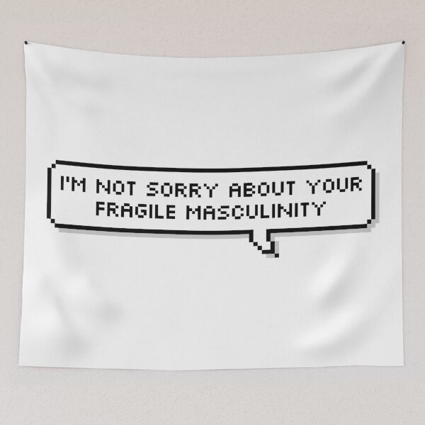 Item preview, I'm Not Sorry About Your Fragile Masculinity designed and sold by Sour Soul.