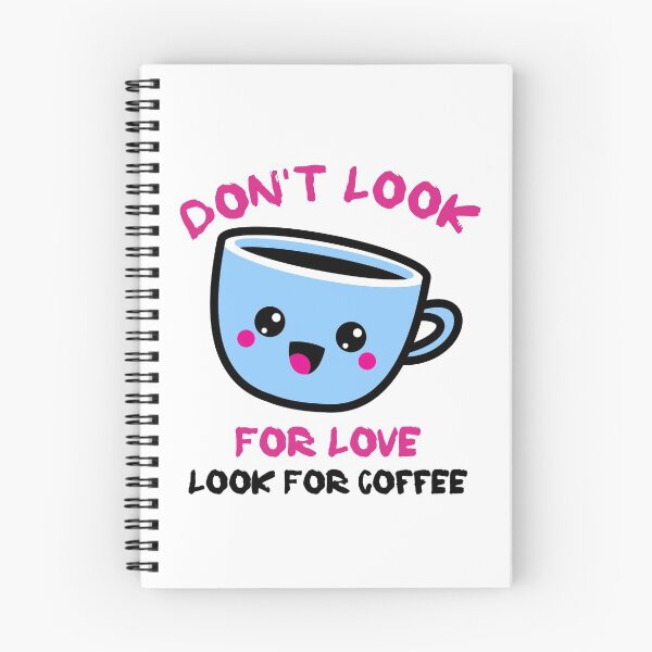 Item preview, Dont Look For Love Look For Coffee designed and sold by FranksDesigns.