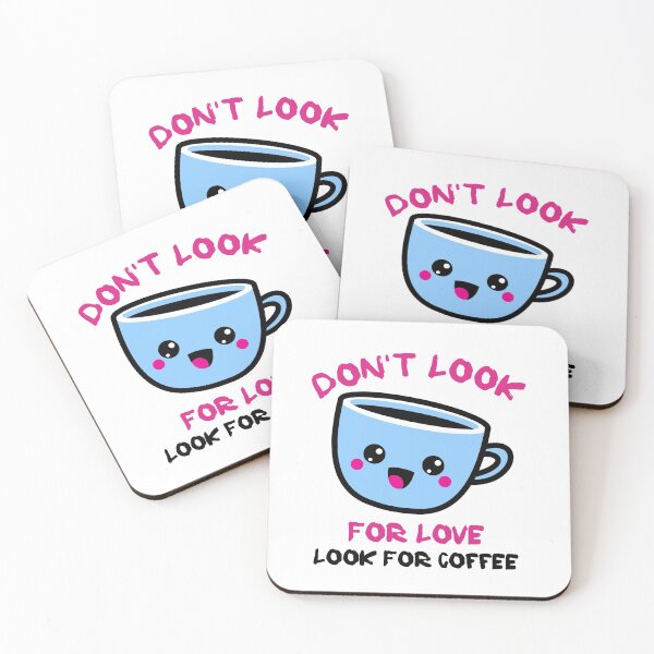 Item preview, Dont Look For Love Look For Coffee designed and sold by FranksDesigns.