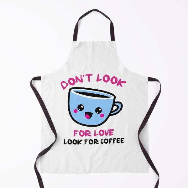 Item preview, Dont Look For Love Look For Coffee designed and sold by FranksDesigns.