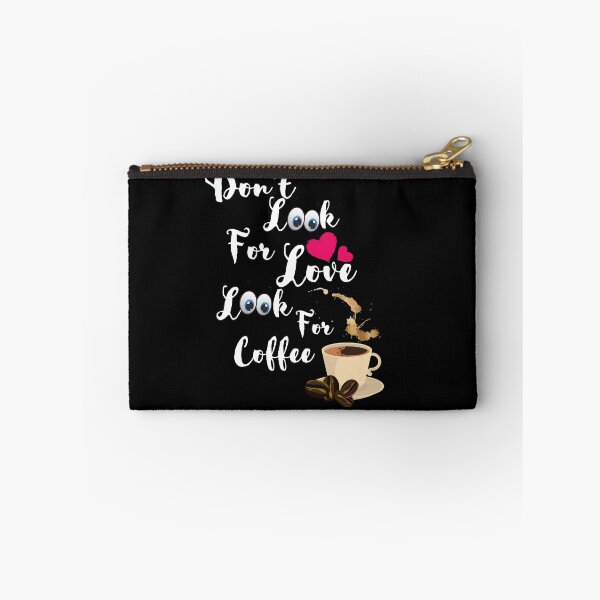 Item preview, Don't look for love look for coffee designed and sold by Preety Padhiyar.