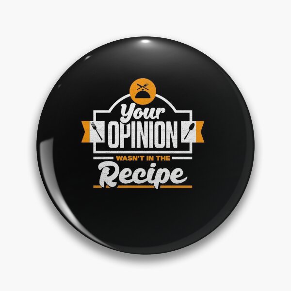 Item preview, Your Opinion Wasn't In The Recipe for Chefs and Cooking Fans designed and sold by ShopTheStyle.
