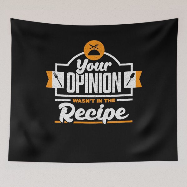 Item preview, Your Opinion Wasn't In The Recipe for Chefs and Cooking Fans designed and sold by ShopTheStyle.
