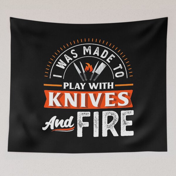 Item preview, I Was Made To Play With Knives and Fire Funny Chefs Cooking designed and sold by ShopTheStyle.