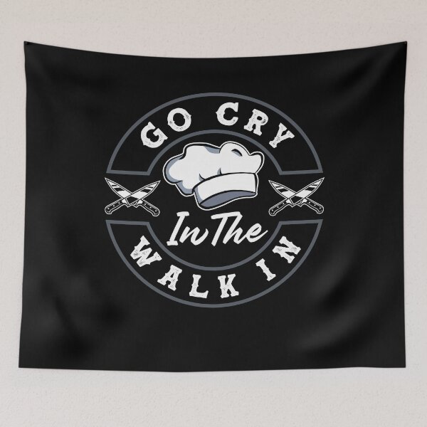 Item preview, Go Cry In the Walk In for Cooking Lovers and Chefs Funny designed and sold by ShopTheStyle.