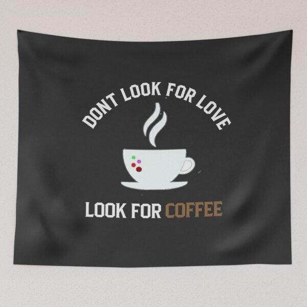 Item preview,  dont look for love look for coffee classic T-Shirt designed and sold by Nedskr.