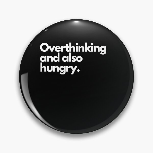 Item preview, Overthinking And Also Hungry designed and sold by chulitad.
